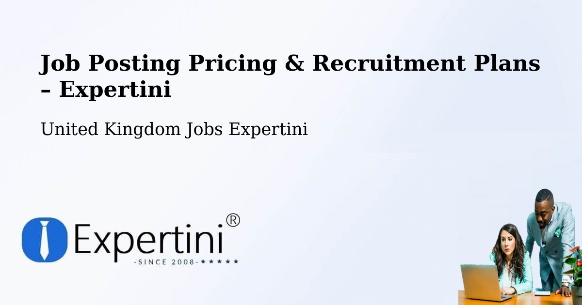 Job Posting Pricing & Recruitment Plans – Abercarn - Abercarn, United Kingdom Jobs Expertini